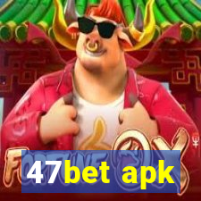 47bet apk